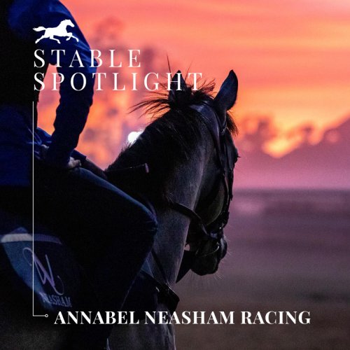 Stable Spotlight – Annabel Neasham Racing