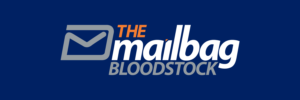 The Mailbag Bloodstock